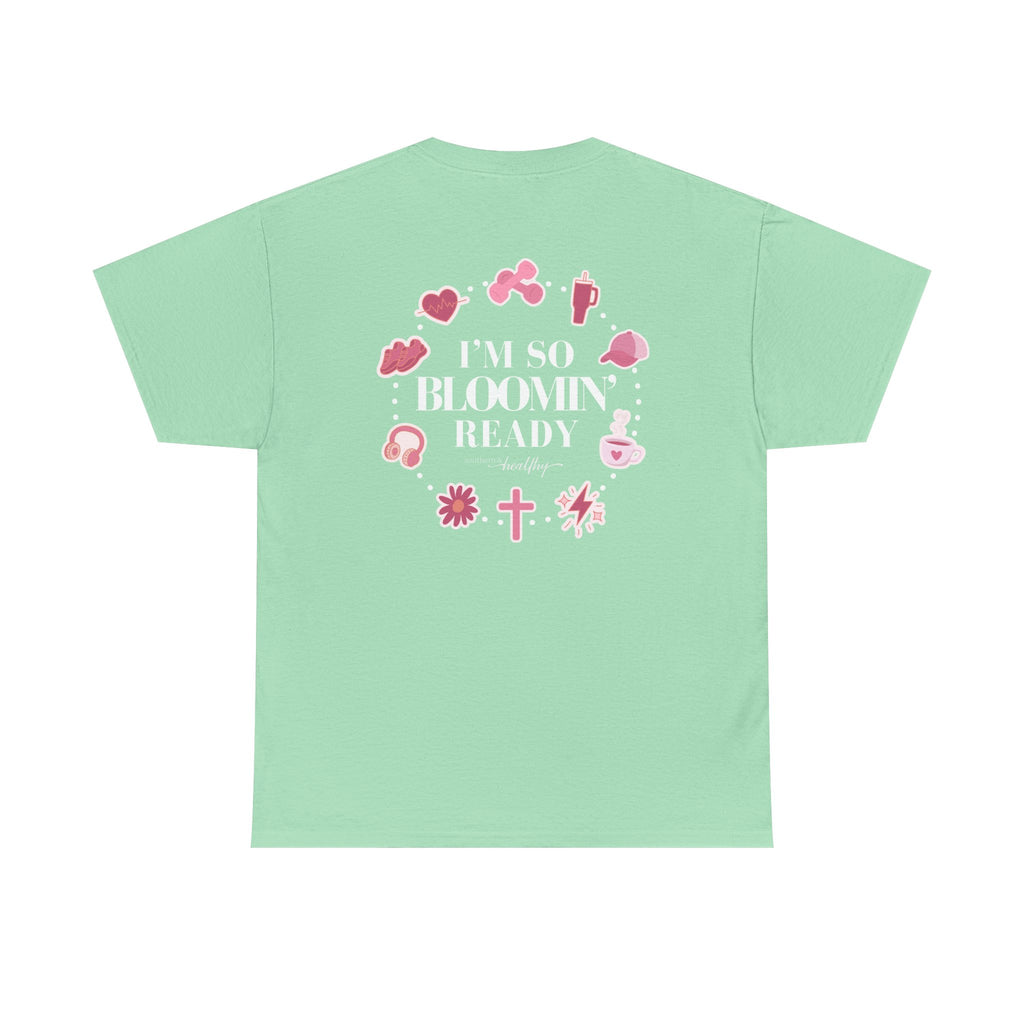 "I'm So Bloomin' Ready" Tee