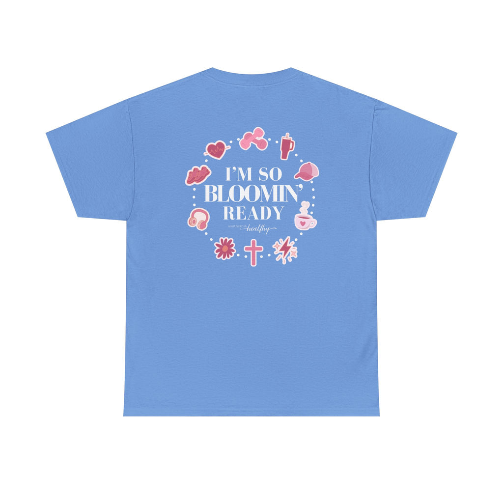 "I'm So Bloomin' Ready" Tee