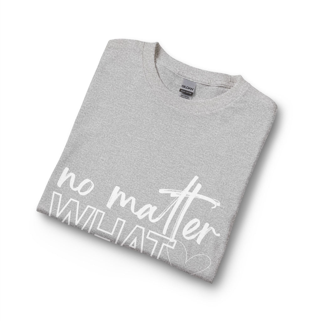 No Matter What Long Sleeve T-Shirt