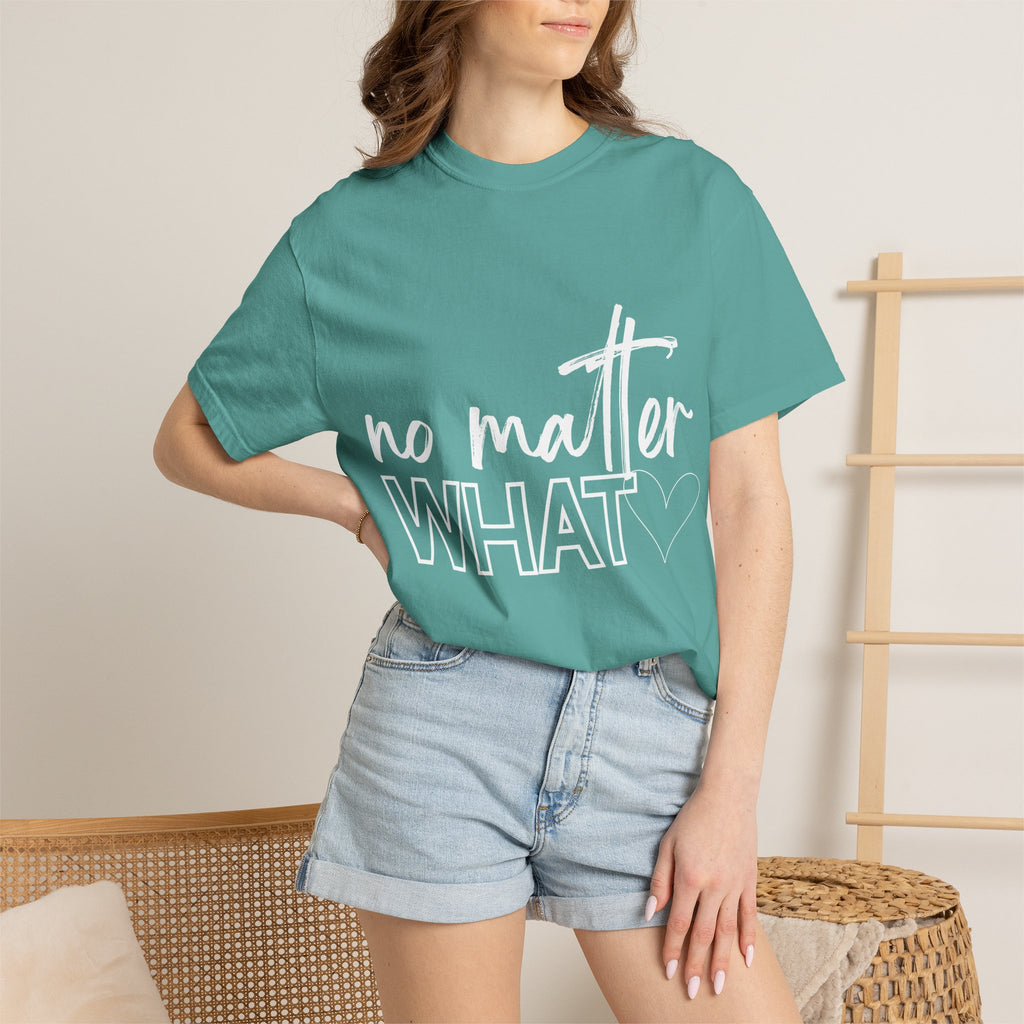 No Matter What T-shirt