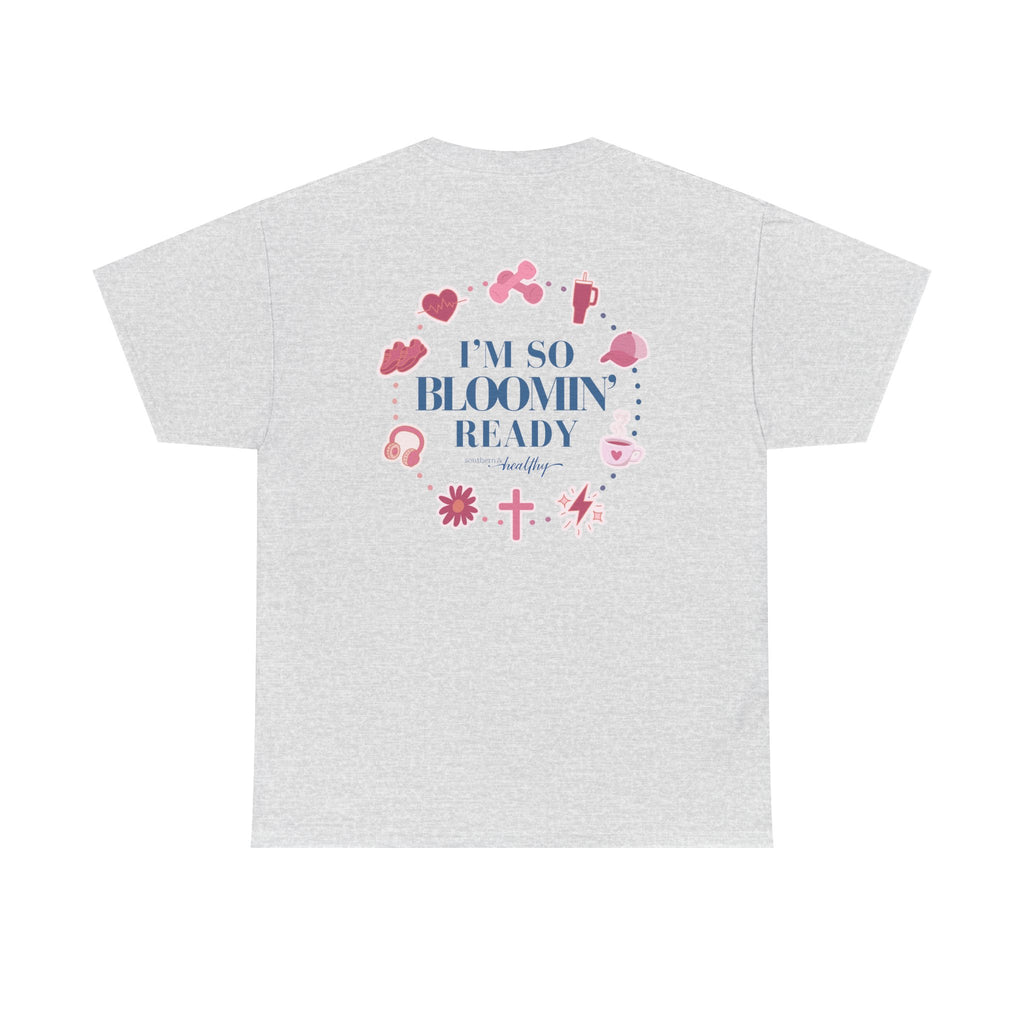 "I'm So Bloomin' Ready" Tee