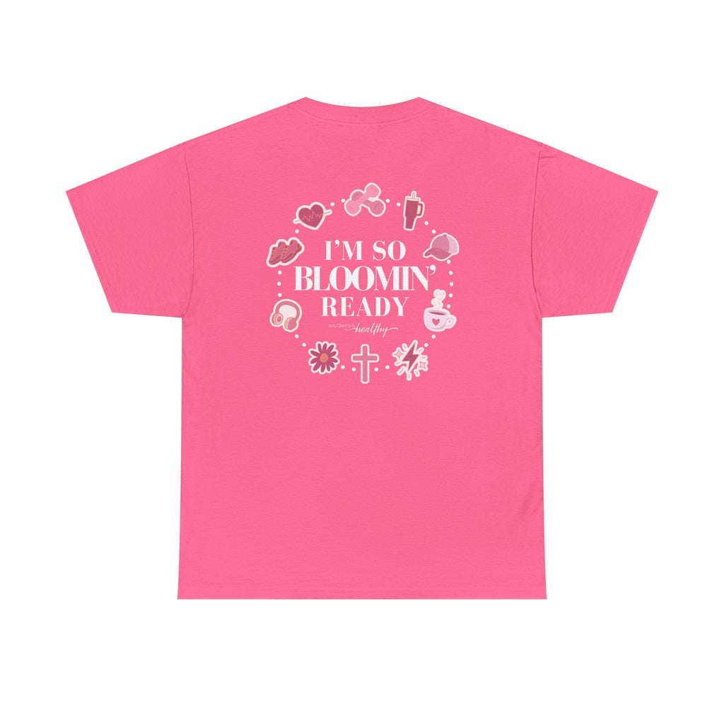 "I'm So Bloomin' Ready" Tee