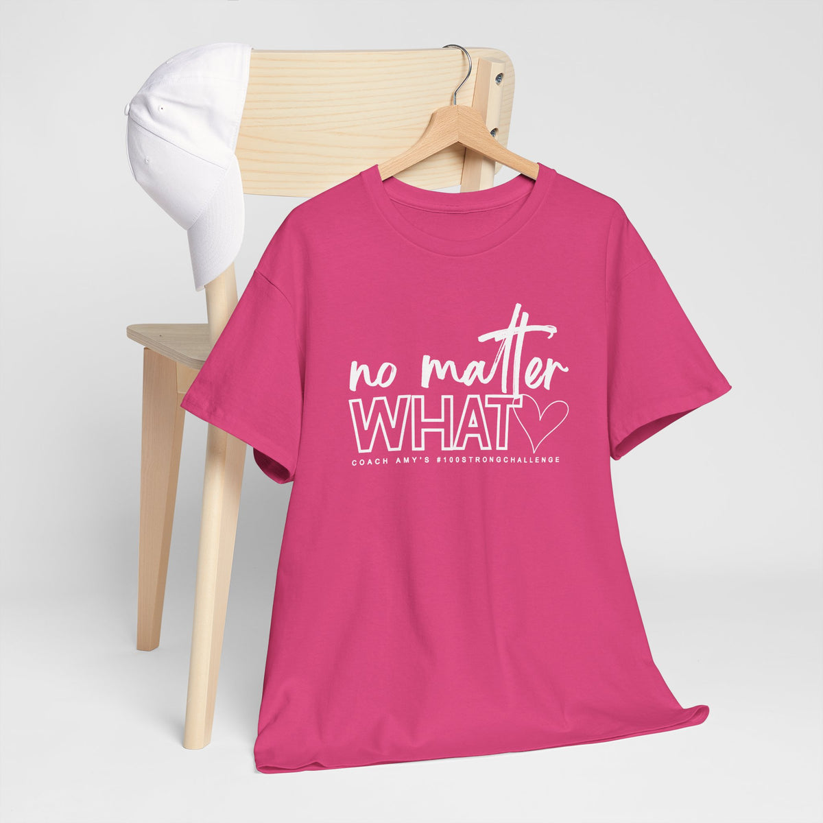 No Matter What Tee #100Strong