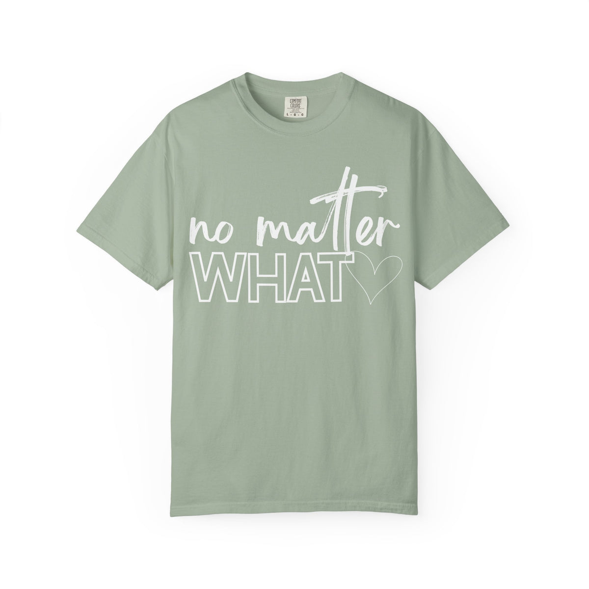 No Matter What T-shirt