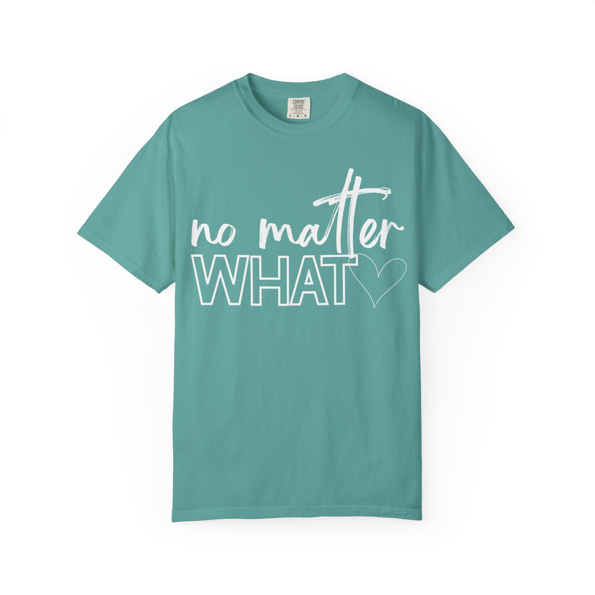 No Matter What T-shirt