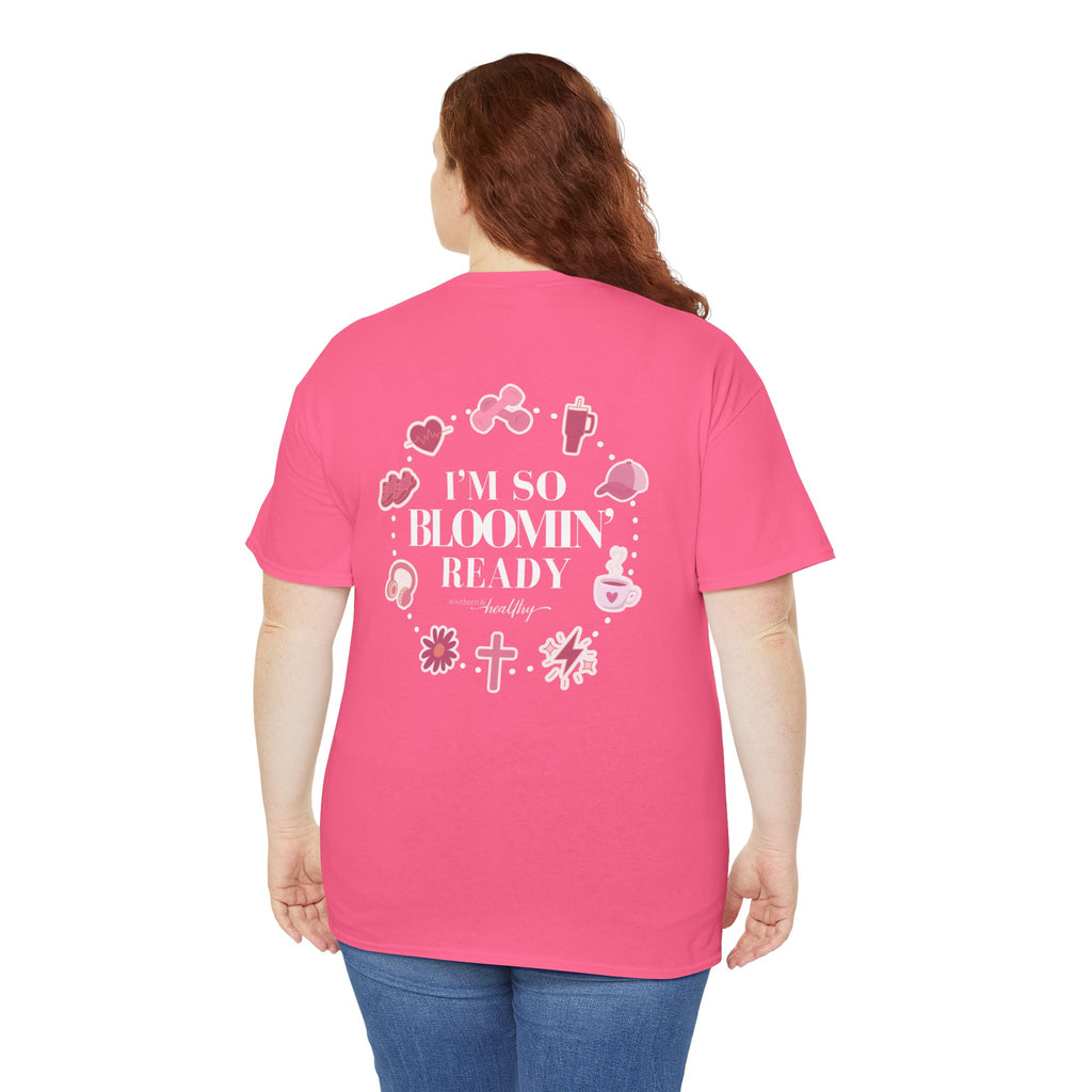 "I'm So Bloomin' Ready" Tee