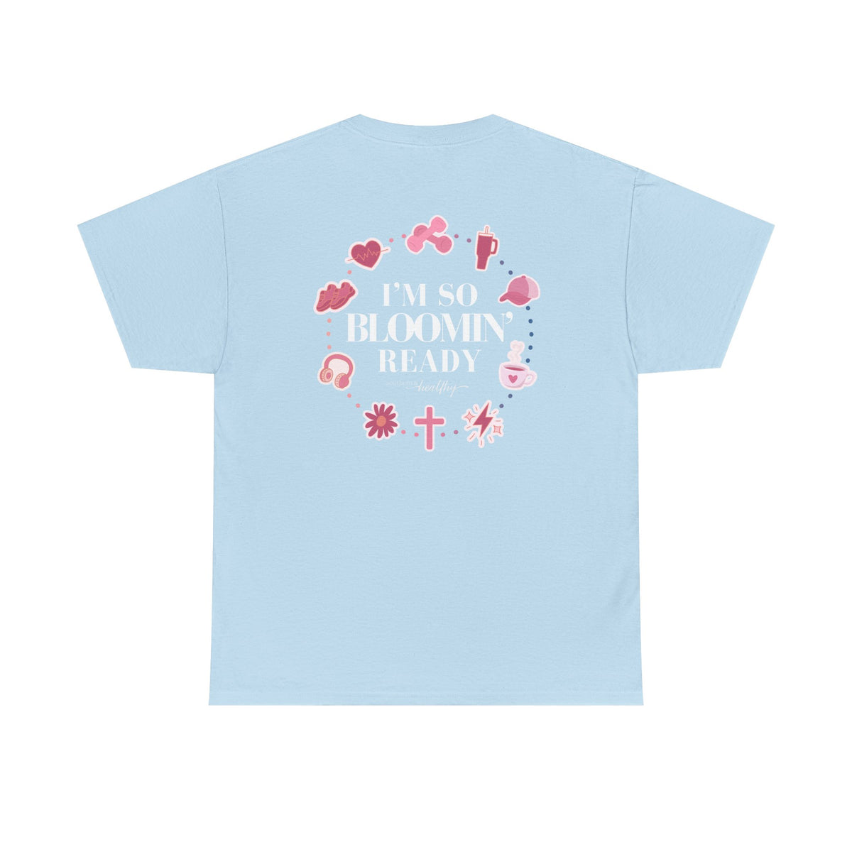 "I'm So Bloomin' Ready" Tee