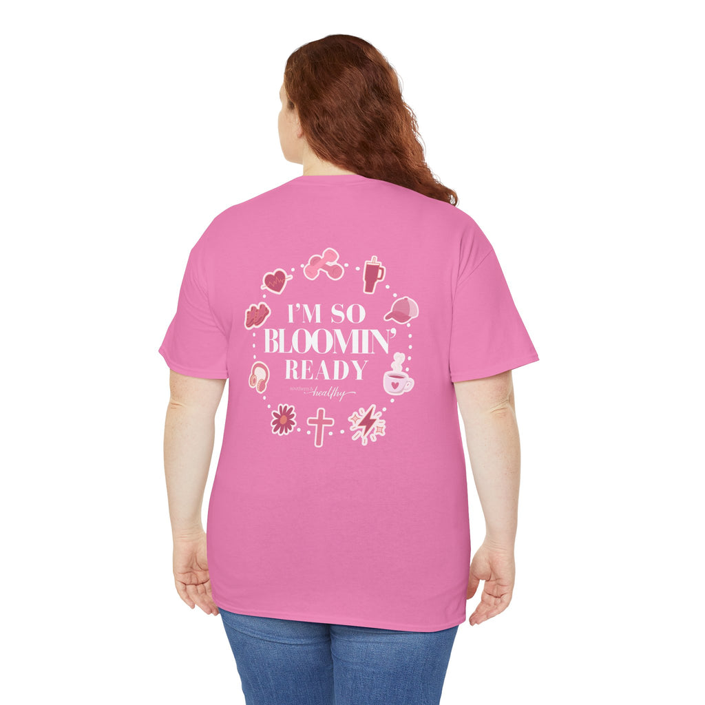 "I'm So Bloomin' Ready" Tee