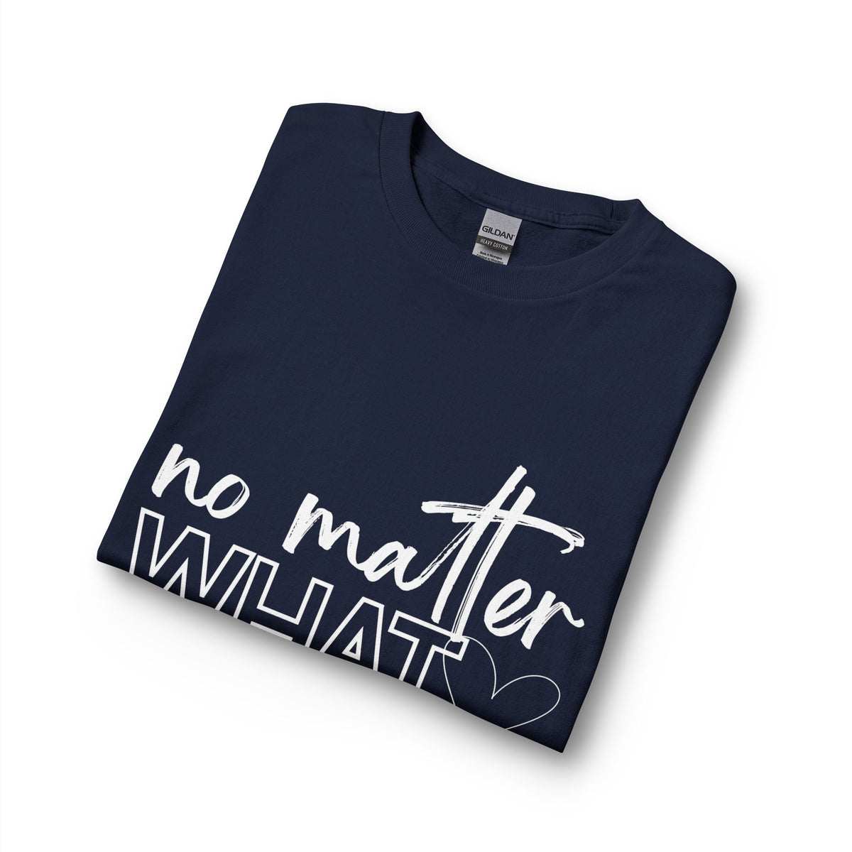 No Matter What Long Sleeve T-Shirt