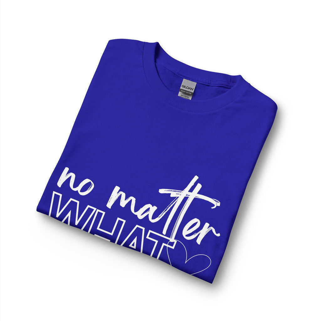 No Matter What Long Sleeve T-Shirt