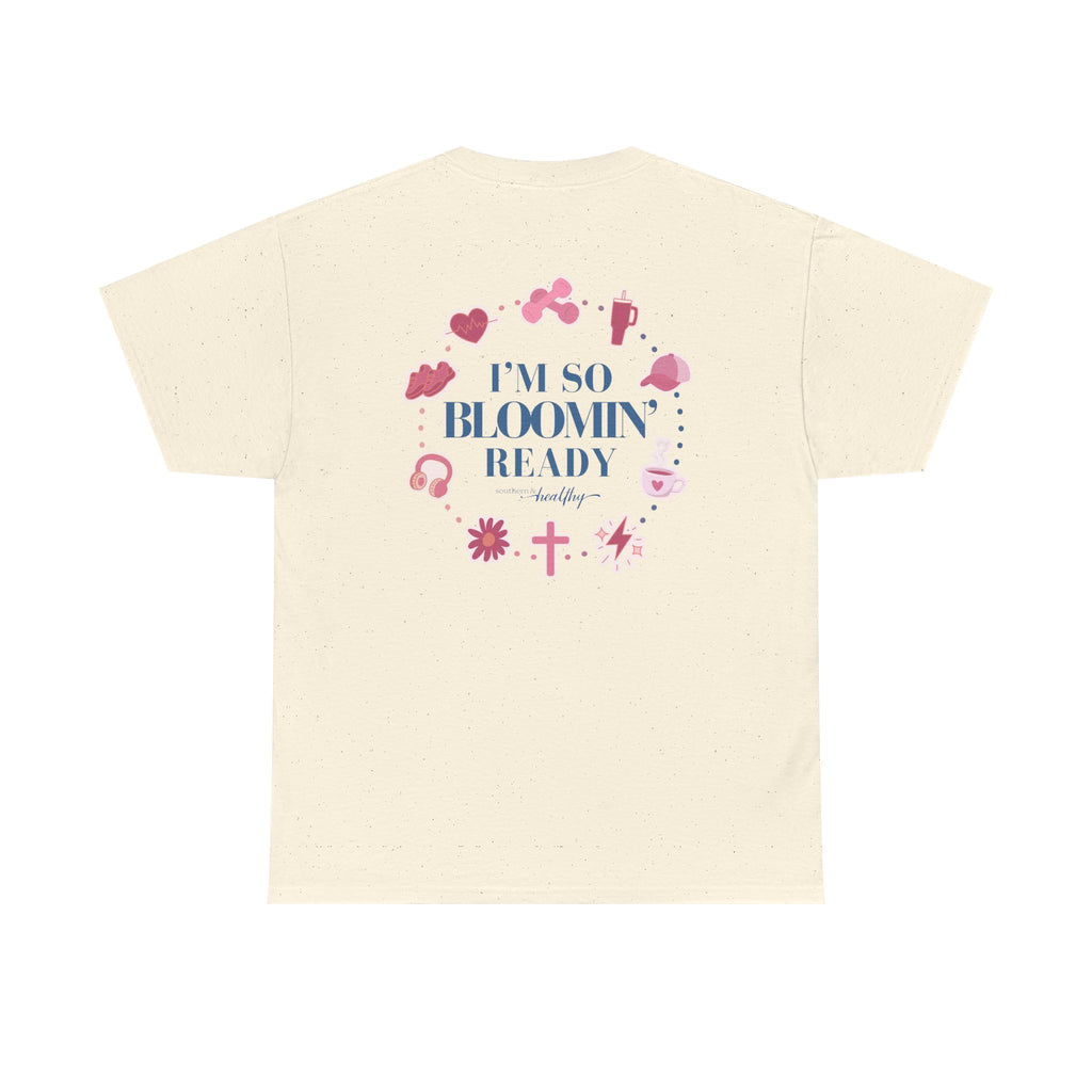 "I'm So Bloomin' Ready" Tee