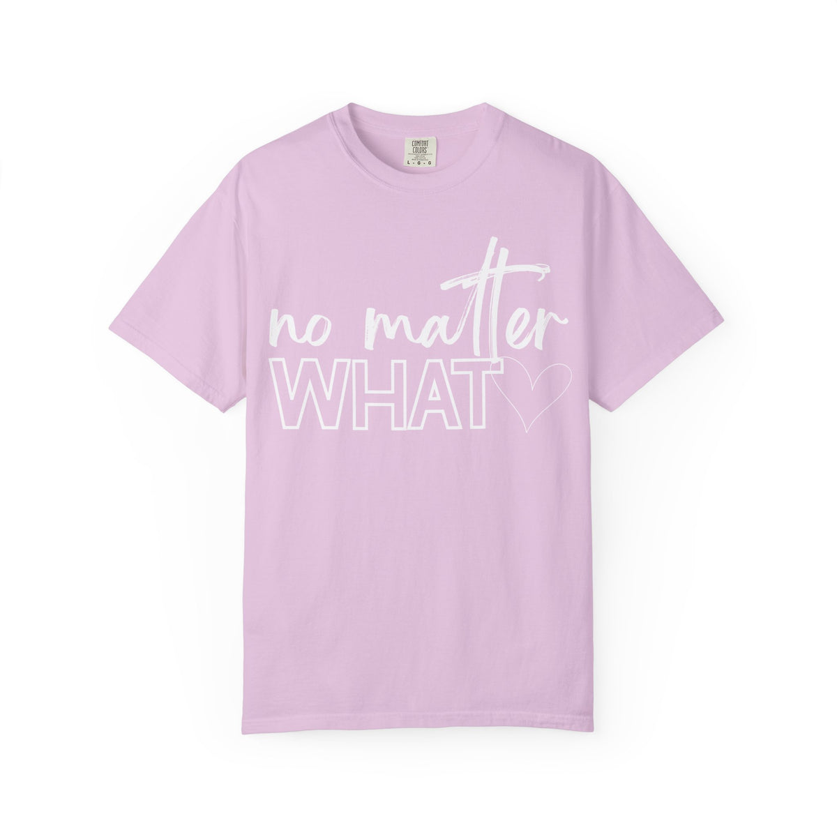 No Matter What T-shirt