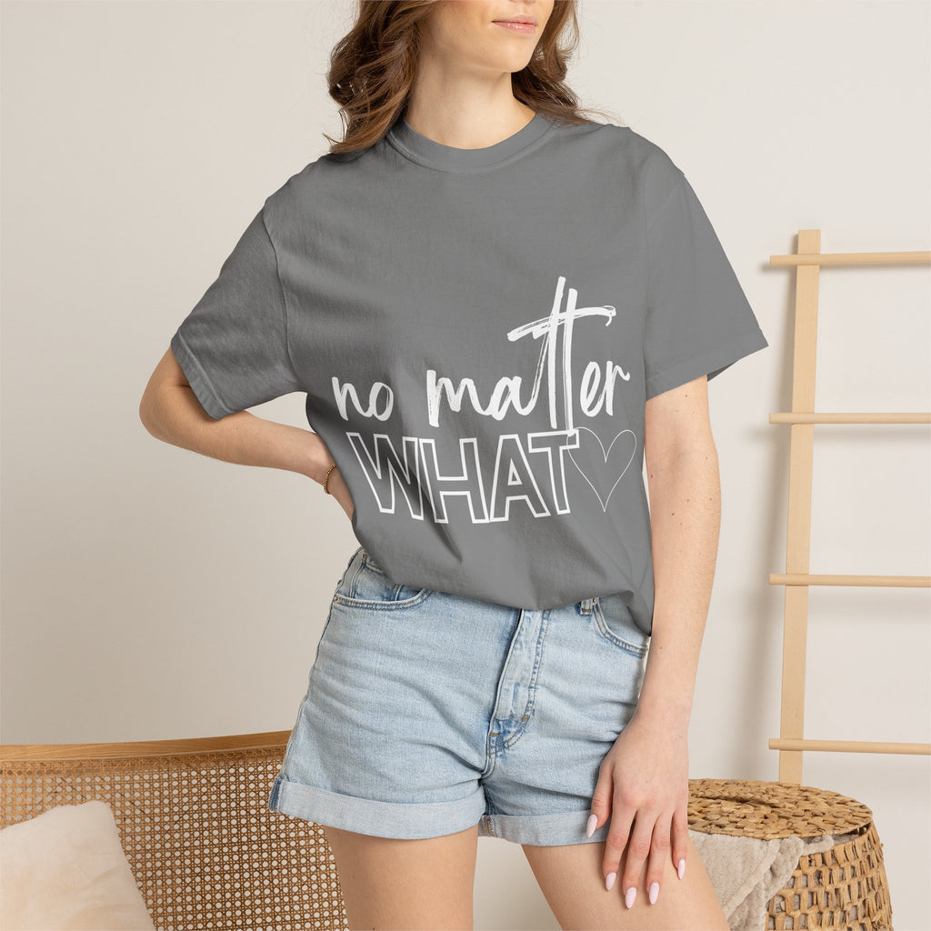 No Matter What T-shirt