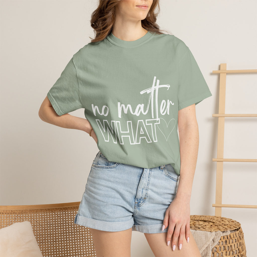 No Matter What T-shirt