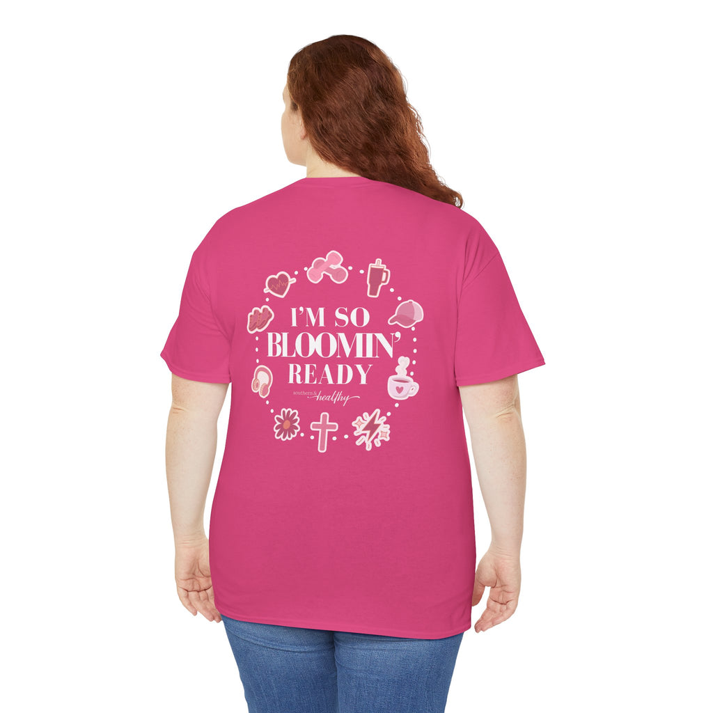 "I'm So Bloomin' Ready" Tee