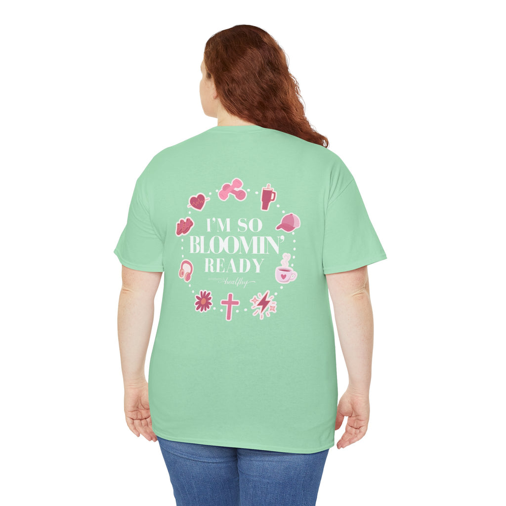 "I'm So Bloomin' Ready" Tee
