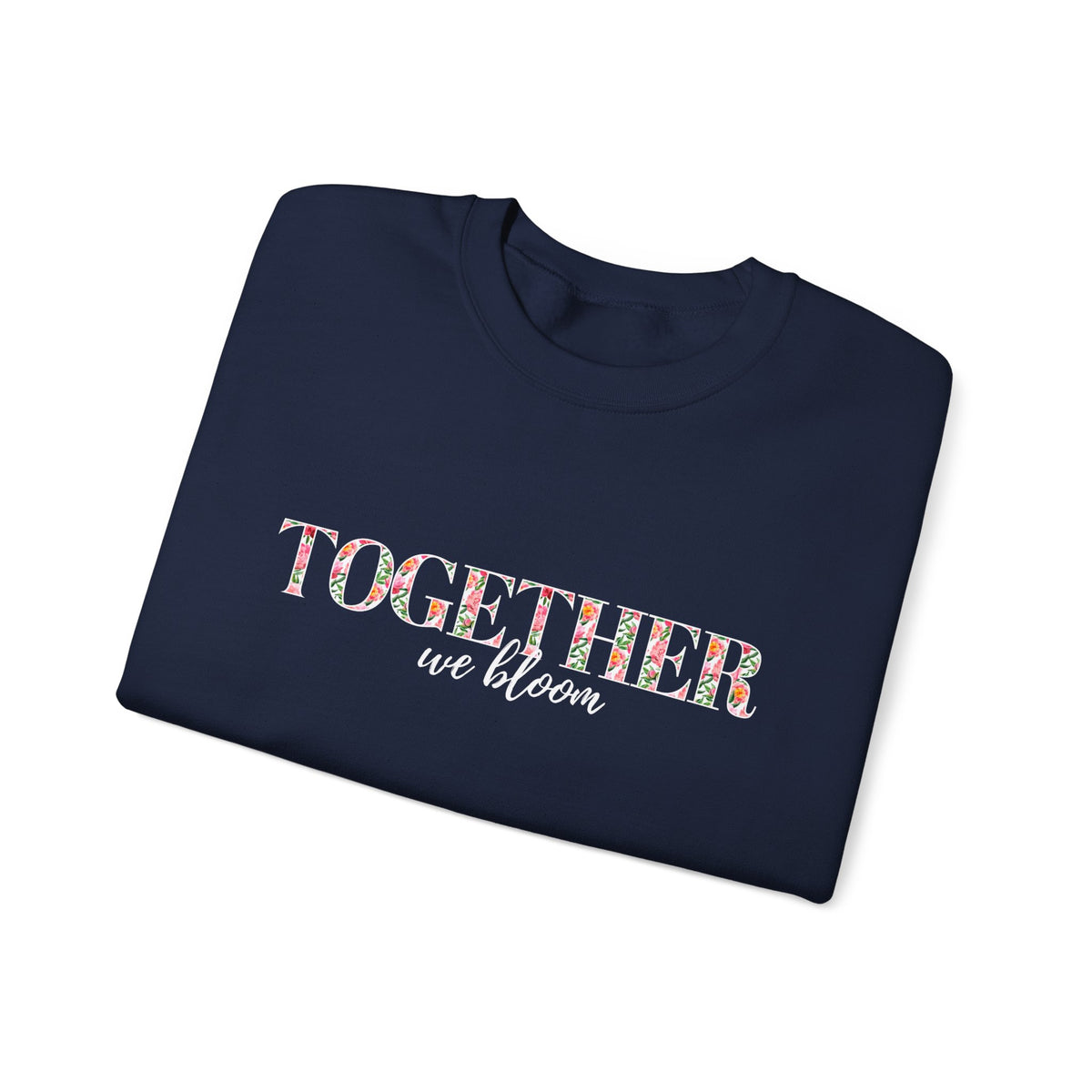 "Together We Bloom" Crewneck Sweatshirt
