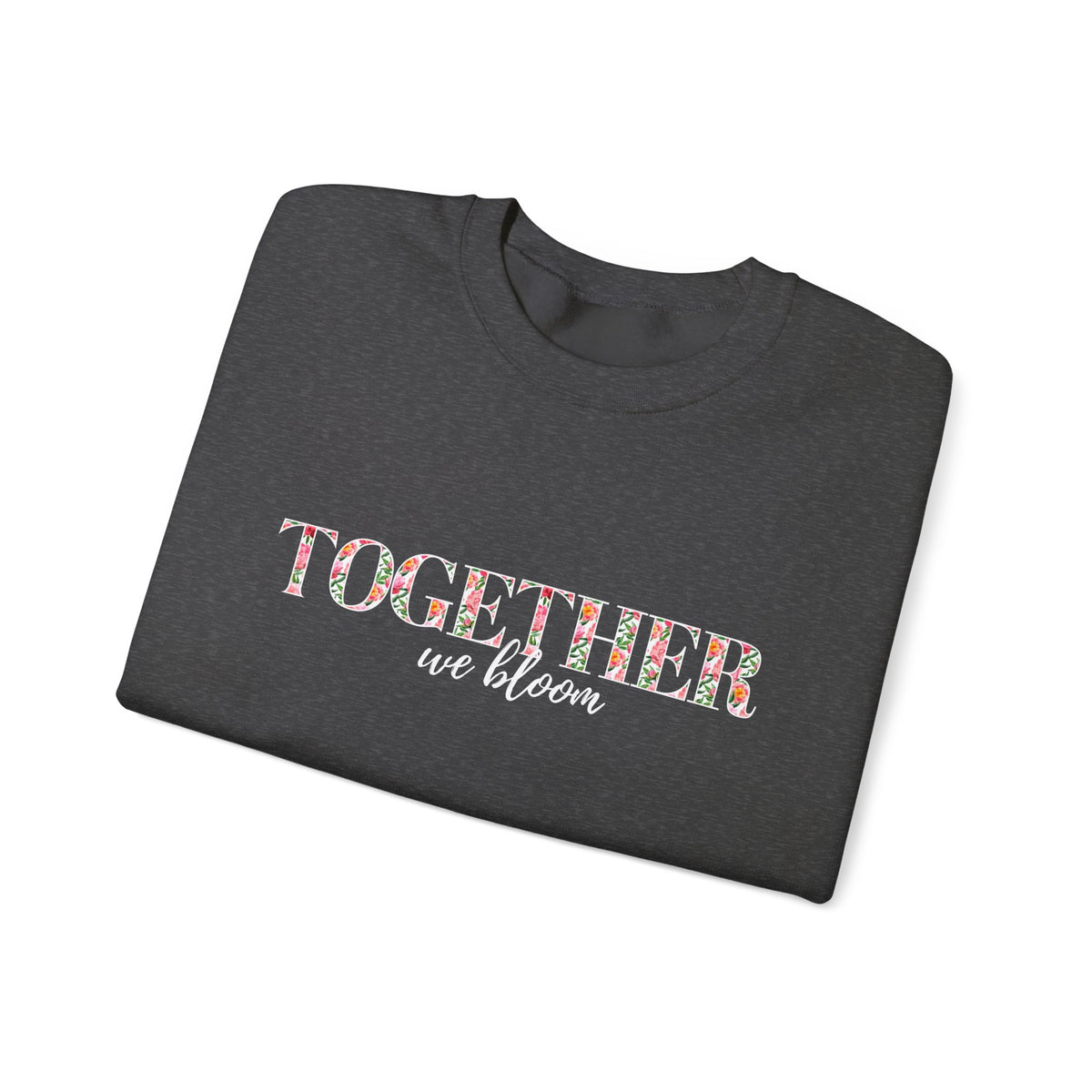"Together We Bloom" Crewneck Sweatshirt