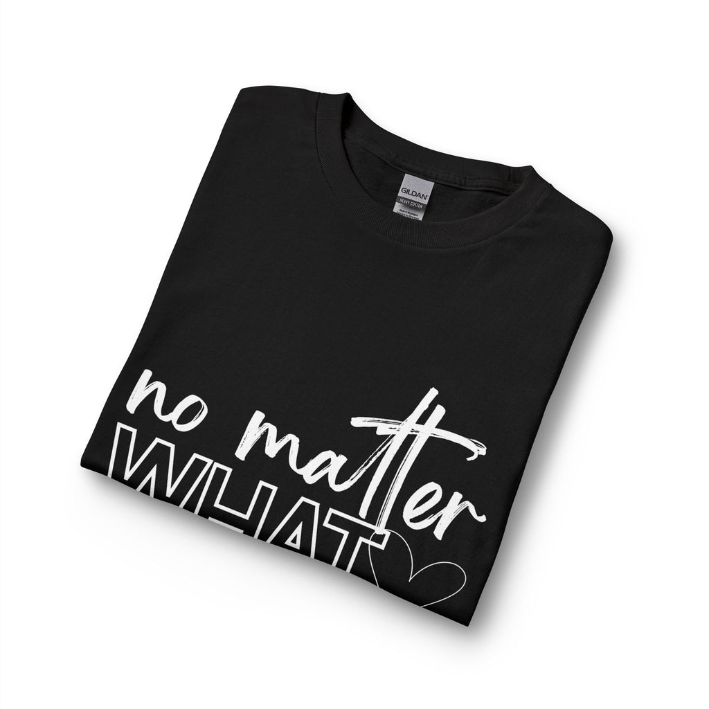 No Matter What Long Sleeve T-Shirt