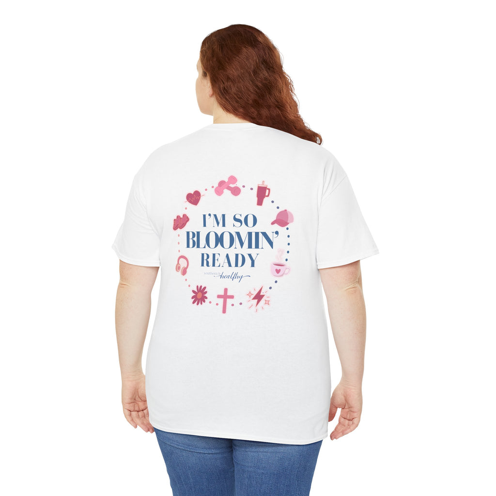 "I'm So Bloomin' Ready" Tee