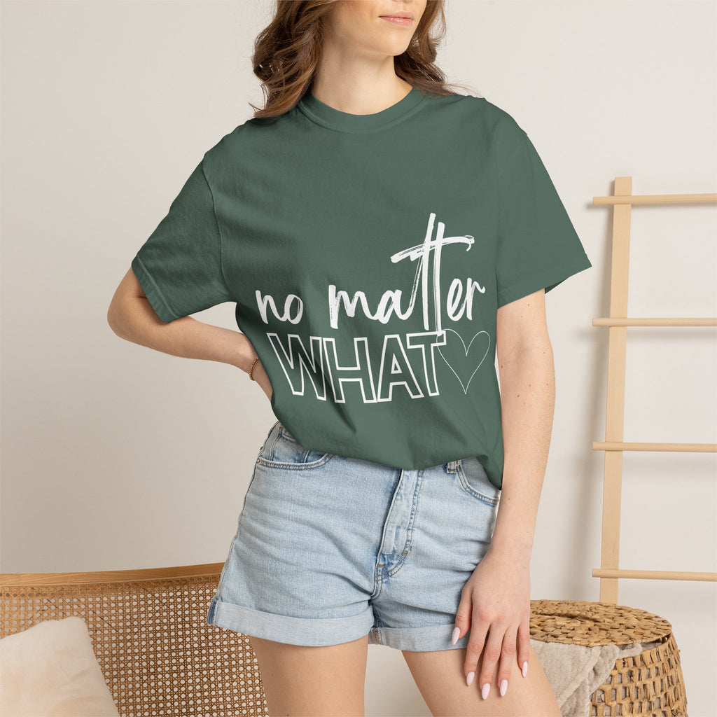 No Matter What T-shirt