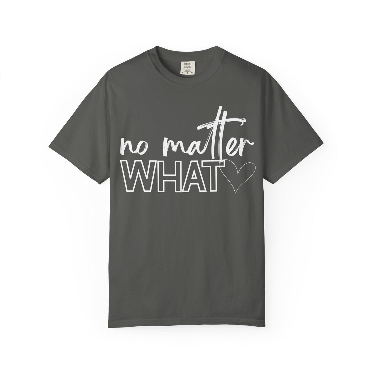 No Matter What T-shirt