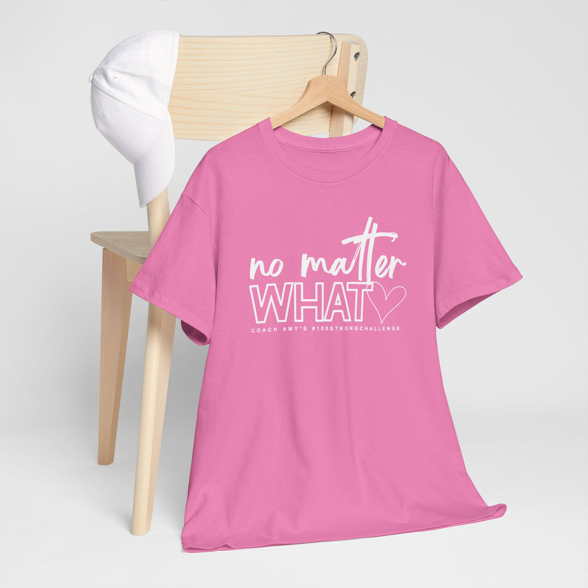 No Matter What Tee #100Strong