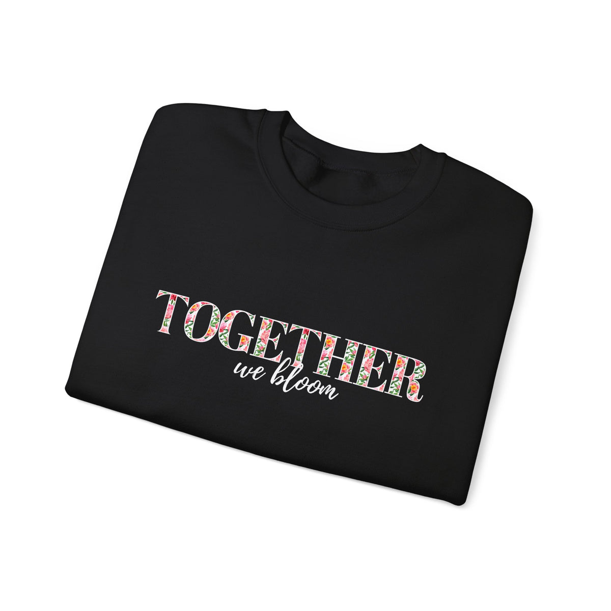 "Together We Bloom" Crewneck Sweatshirt