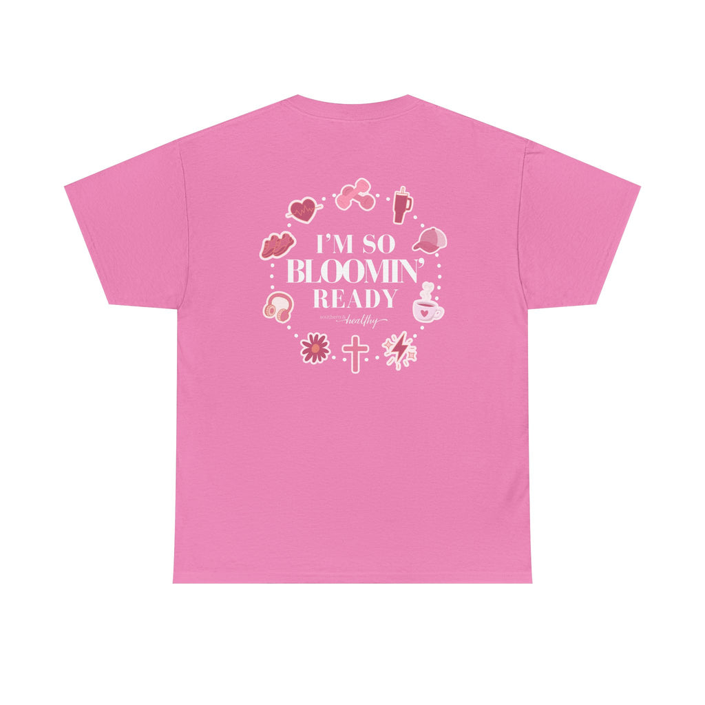 "I'm So Bloomin' Ready" Tee