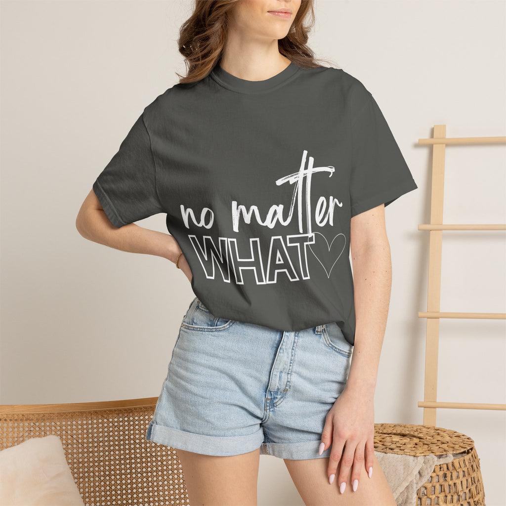 No Matter What T-shirt